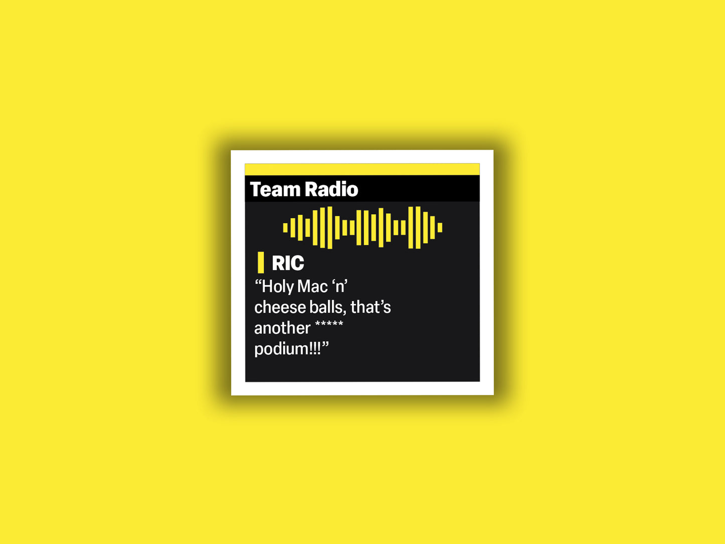 Daniel Ricciardo "Holy Mac 'n' Cheese balls" F1 Radio Message Sticker