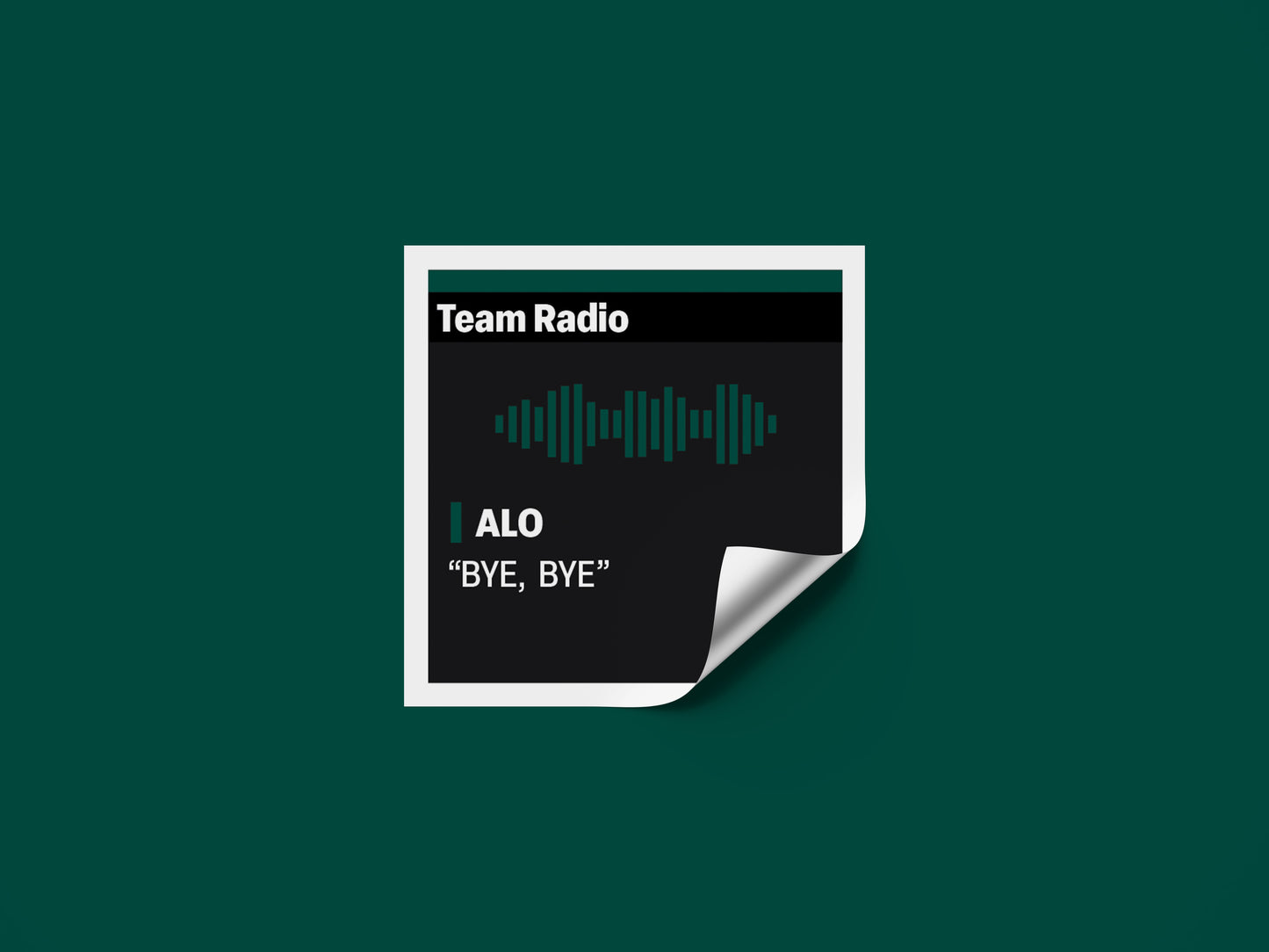 Fernando Alonso "BYE BYE" F1 Radio Message Sticker