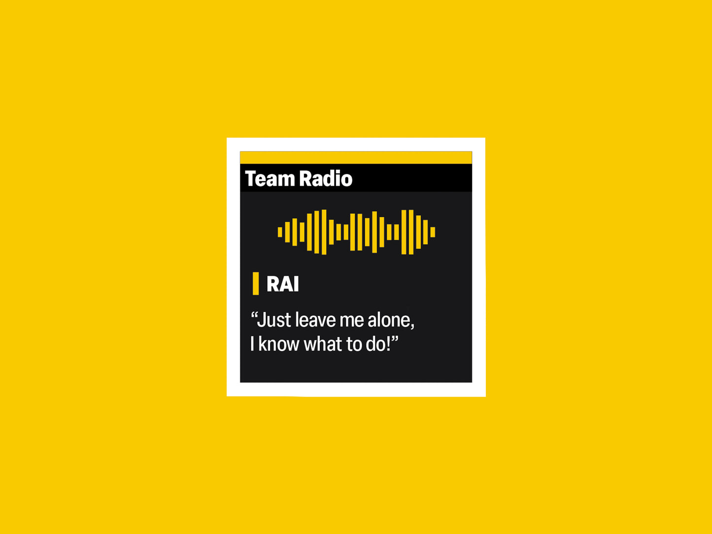 Kimi Raikkonen "I know what to do!" F1 Radio Message Sticker