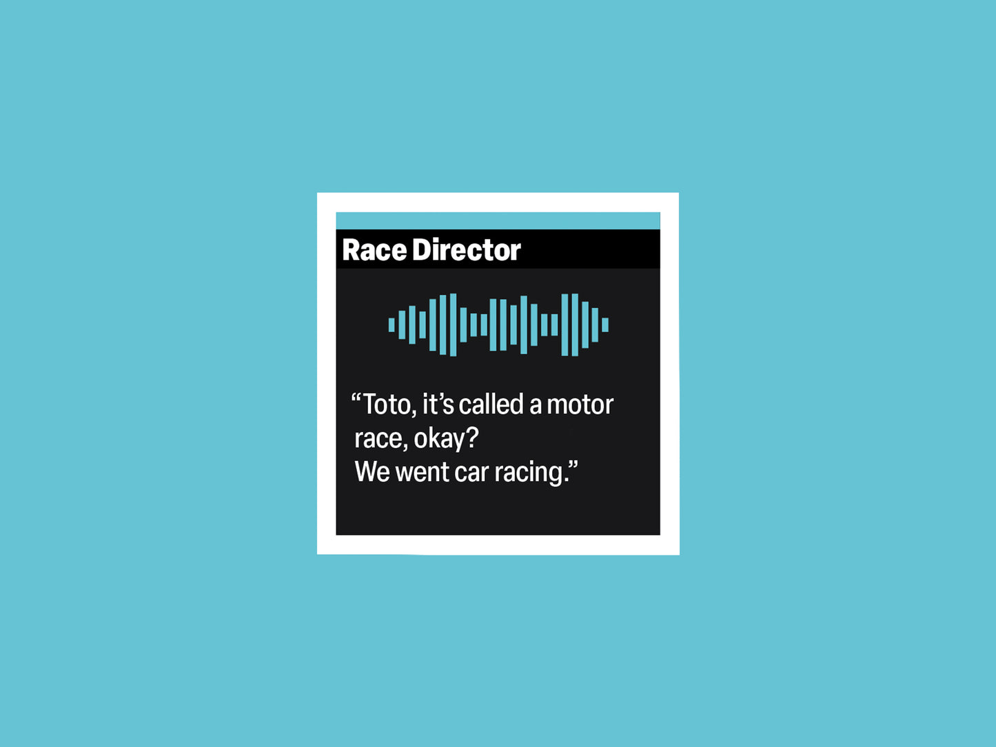 FIA "Toto, it's called a motor race, okay" F1 Radio Message Sticker
