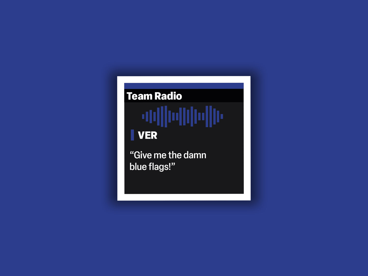 Max Verstappen "Give me the damn blue flags!" F1 Radio Message Sticker