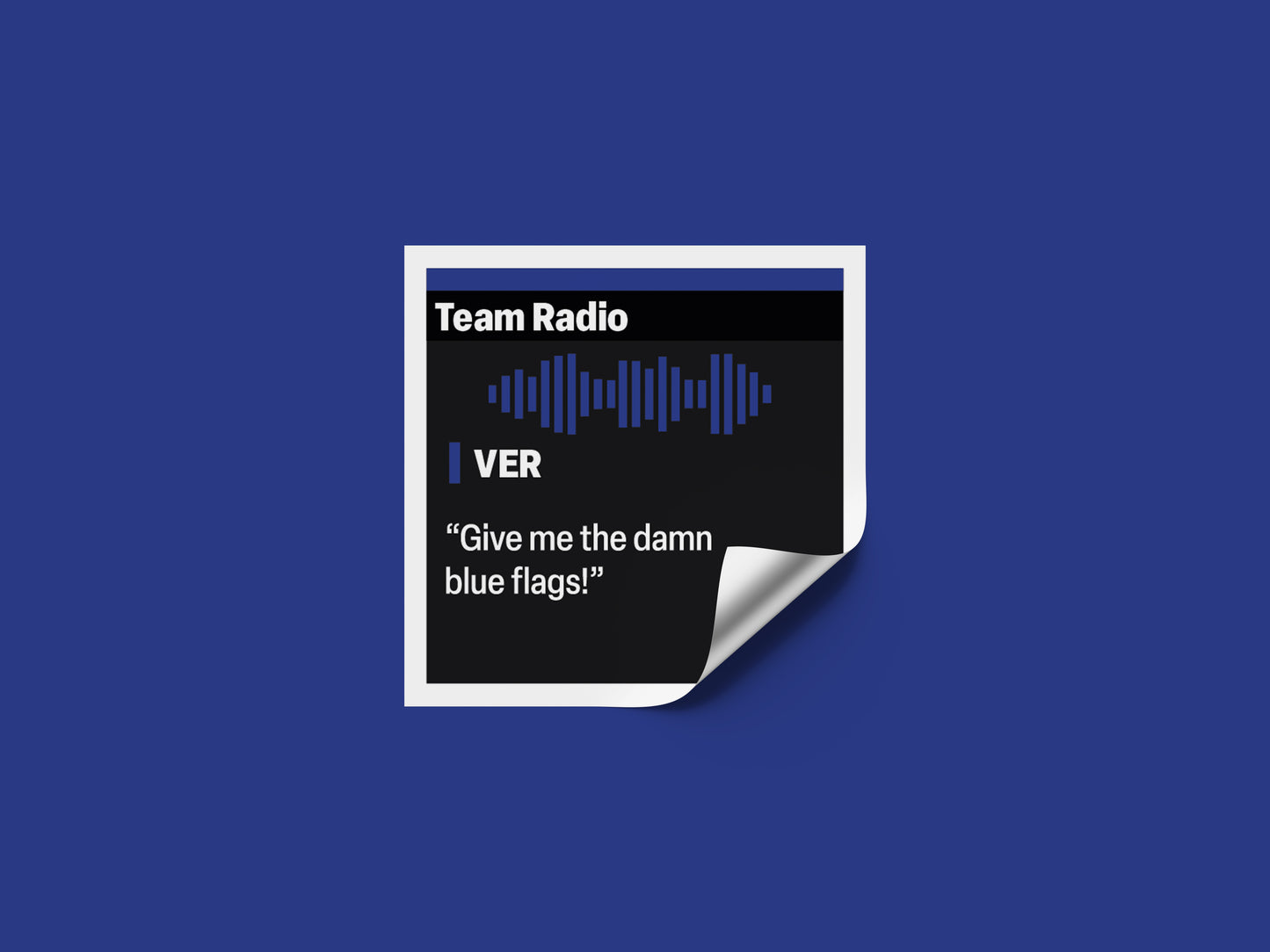 Max Verstappen "Give me the damn blue flags!" F1 Radio Message Sticker
