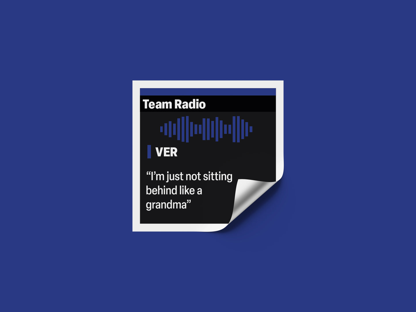 Max Verstappen "I'm just don't sitting behind like a grandma" F1 Radio Message Sticker