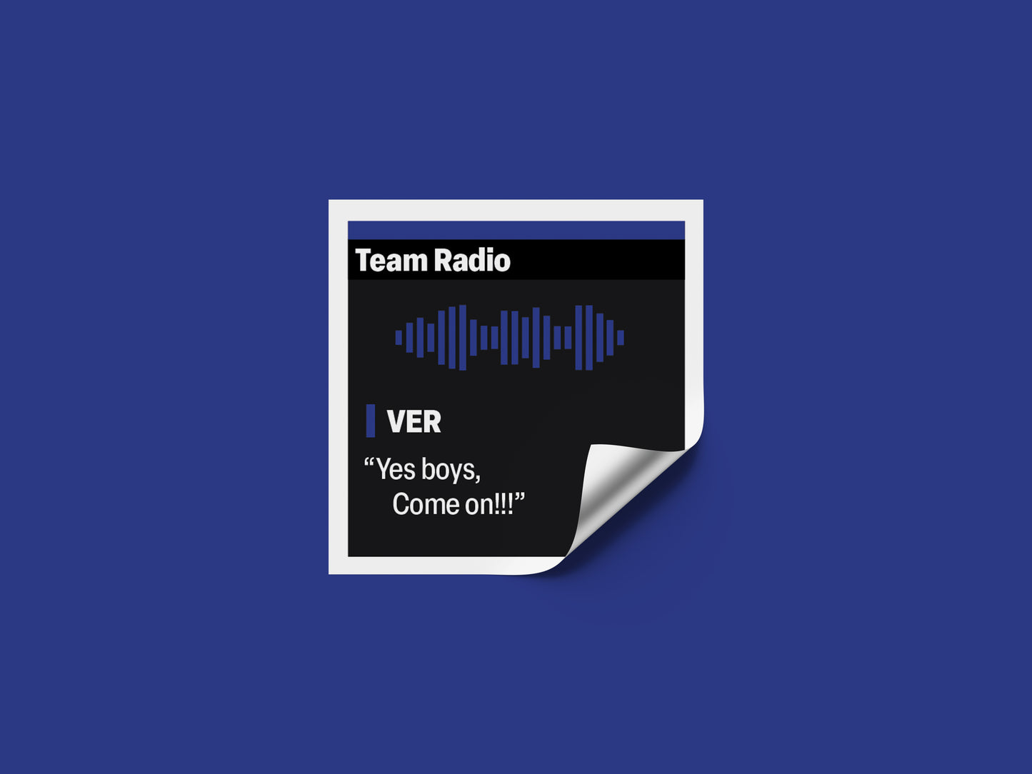 Max Verstappen "Yes boys, come on!!!" F1 Radio Message Sticker