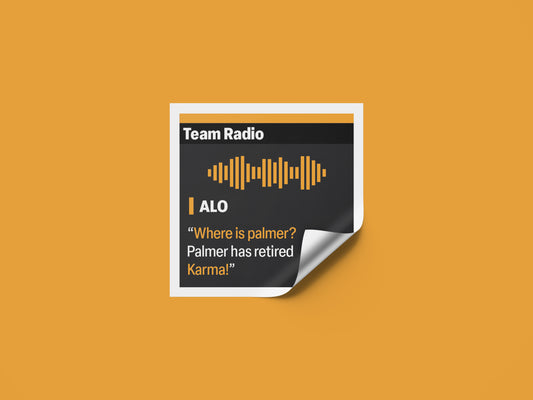 Fernando Alonso "Where is Palmer? Karma!" F1 Radio Message Sticker