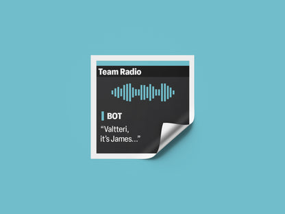 Valtteri Bottas "Valtteri, it's James" F1 Radio Message Sticker