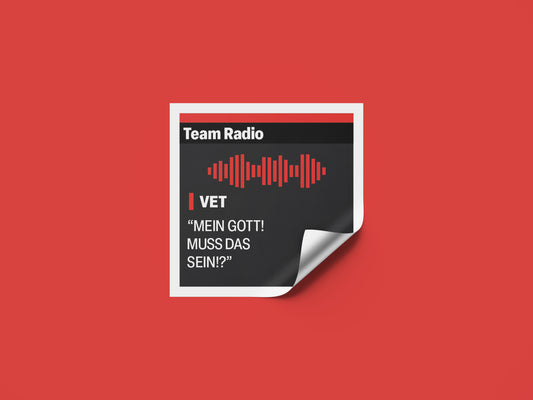 Sebastian Vettel "Mein Gott muss das sein!?" F1 Radio Message Sticker