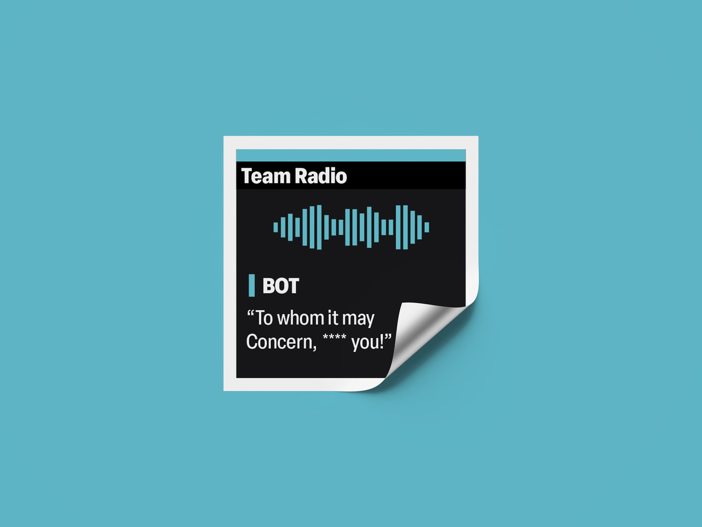 Valtteri Bottas "To whom it may concern, **** you!" F1 Radio Message Sticker