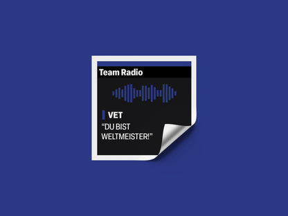 Sebastian Vettel "Du bist weltmeister!" F1 Radio Message Sticker