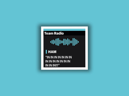 Lewis Hamilton "IN IN IN IN IN" F1 Radio Message Sticker