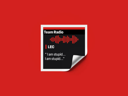 Charles Leclerc "I am stupid" F1 Radio Message Sticker