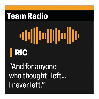 Daniel Ricciardo "I never left!" F1 Radio Message Sticker