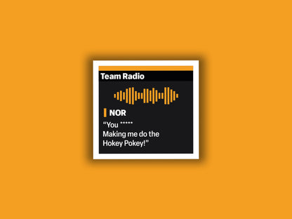 Lando Norris "You **** Making me do the Hokey Pokey" F1 Radio Message Sticker