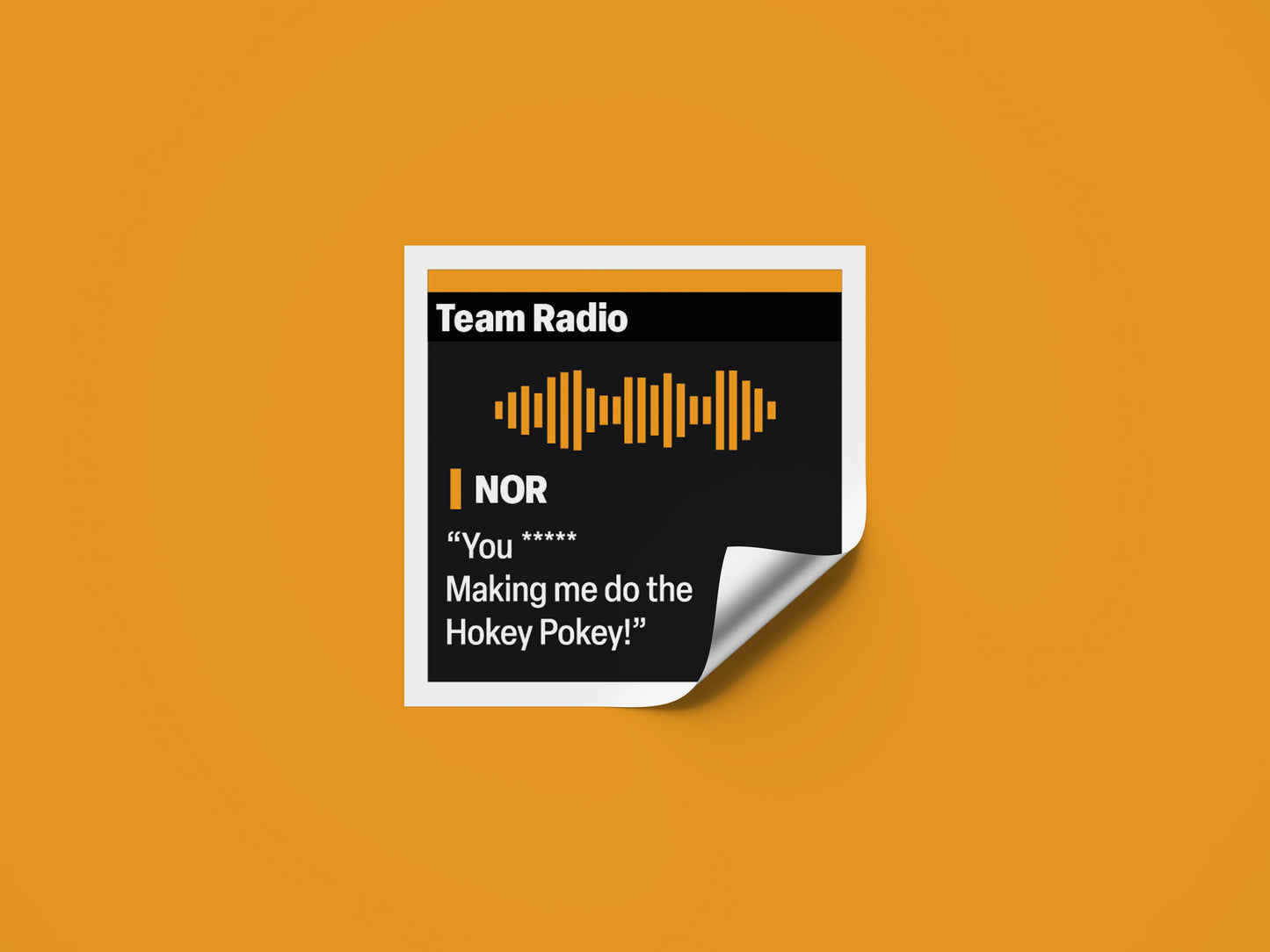 Lando Norris "You **** Making me do the Hokey Pokey" F1 Radio Message Sticker