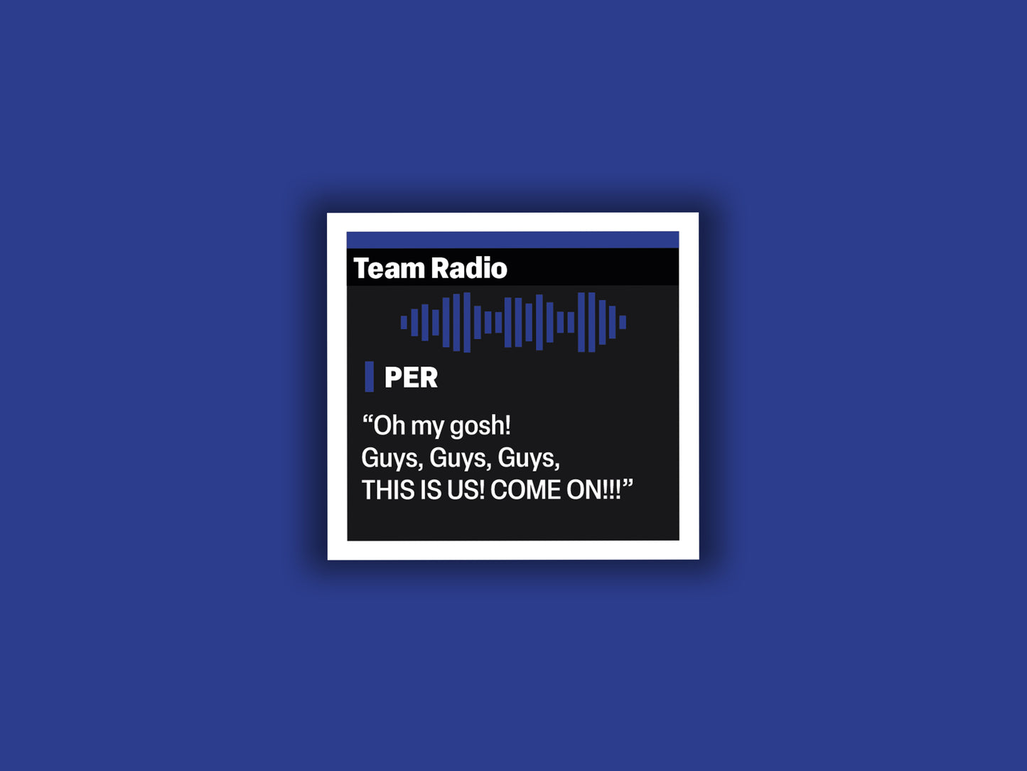 Sergio Perez "This is us! Come on!" F1 Radio Message Sticker