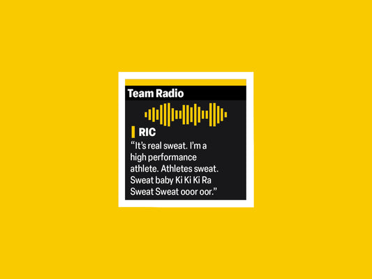 Daniel Ricciardo "It's real sweat. I'm a high performance athlete" F1 Radio Message Sticker