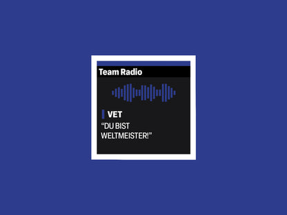 Sebastian Vettel "Du bist weltmeister!" F1 Radio Message Sticker