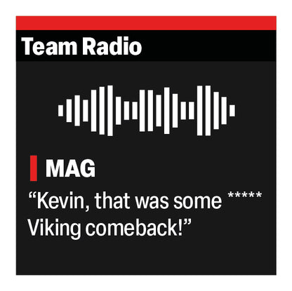 Kevin Magnussen "Kevin, that was some ***** Viking comeback!" F1 Radio Message Sticker